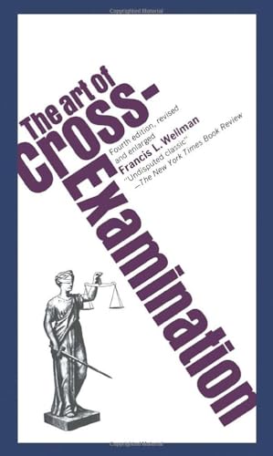 Cover of The Art of Cross-Examination by Francis L. Wellman